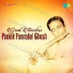 Great Maestros - Pt. Pannalal Ghosh - Pt. Pannalal Ghosh Song Download